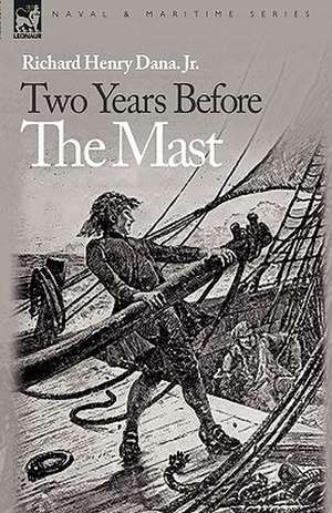 Two Years Before the Mast de Richard Henry Dana. Jr.