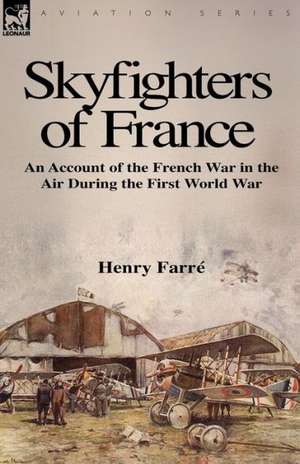 Skyfighters of France de Henry Farré