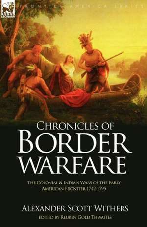 Chronicles of Border Warfare de Alexander Scott Withers