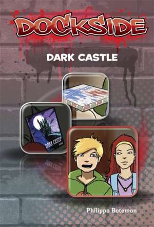 Dockside: Dark Castle de Philippa Bateman