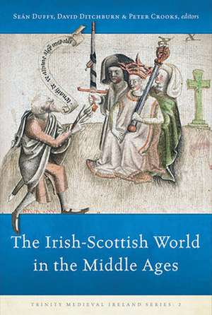 The Irish-Scottish World in the Middle Ages de Sean Duffy