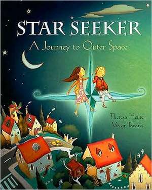 Star Seeker: A Journey to Outer Space de Theresa Heine