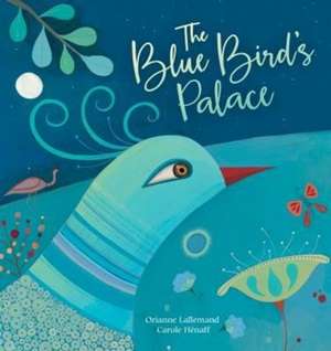 The Blue Bird's Palace: A Story from Russia de Orianne Lalleman