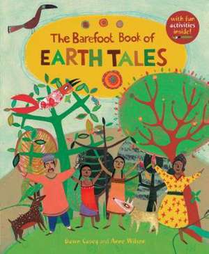 The Barefoot Book of Earth Tales de Dawn Casey