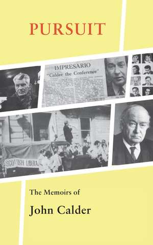 Pursuit: The Memoirs of John Calder de John Calder