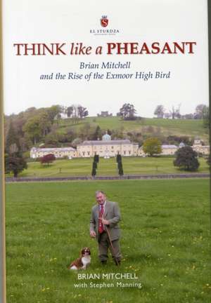 Mitchell, B: Think Like a Pheasant de Brian Mitchell