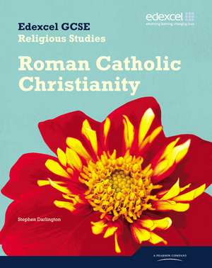 Edexcel GCSE Religious Studies Unit 10C: Catholic Christianity Student Book de Stephen Darlington