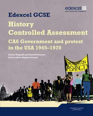 Edexcel GCSE History: CA6 Government and protest in the USA 1945-70 Controlled Assessment Student book de Cathy Warren