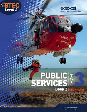 BTEC Level 3 National Public Services Student Book 2 de Debra Gray