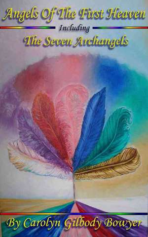 Angels of the First Heaven, The – How to work with the seven Archangels de Carolyn Bowyer