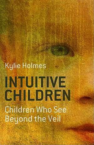 Intuitive Children de Kylie Holmes