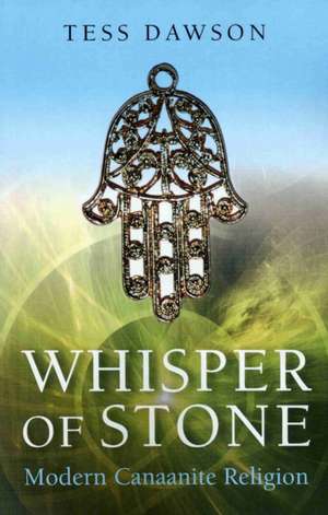 Whisper of Stone – Natib Qadish: Modern Canaanite Religion de Tess Dawson