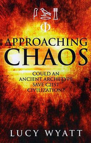 Approaching Chaos de Lucy Wyatt
