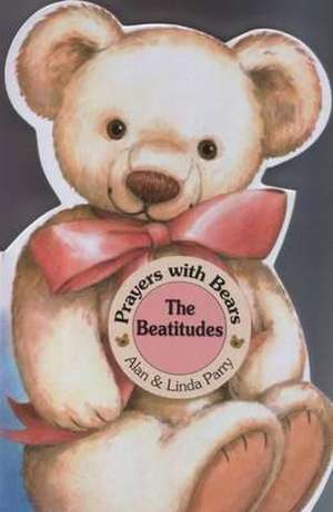 Prayers with Bears: The Beatitudes de Alan And Linda Parry