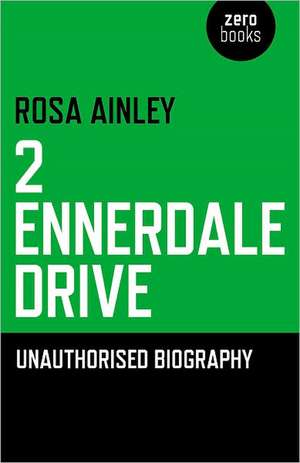 2 Ennerdale Drive – Unauthorised Biography de Rosa Ainley