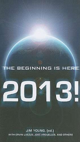 2013 – The Beginning Is Here de James Young