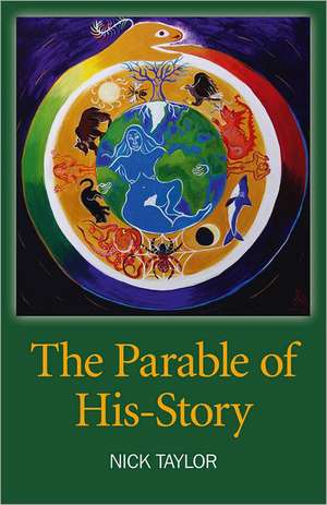 Parable of His–Story, The de Nick Taylor