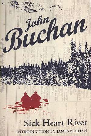 Sick Heart River de John Buchan