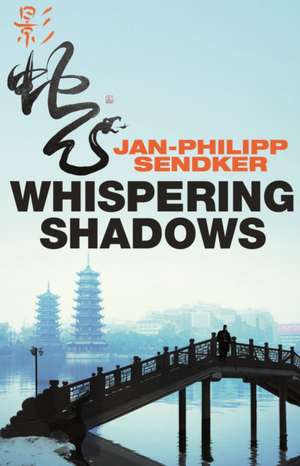 Whispering Shadows de Jan-Philipp Sendker