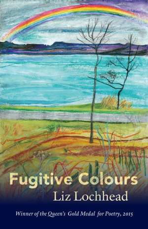 Fugitive Colours de Liz Lochhead