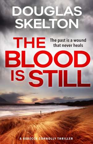 The Blood is Still de Douglas Skelton