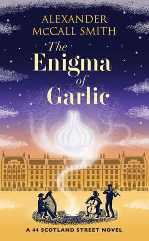 The Enigma of Garlic de Alexander McCall Smith