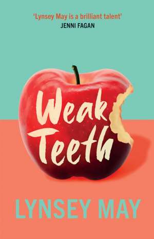 Weak Teeth de Lynsey May