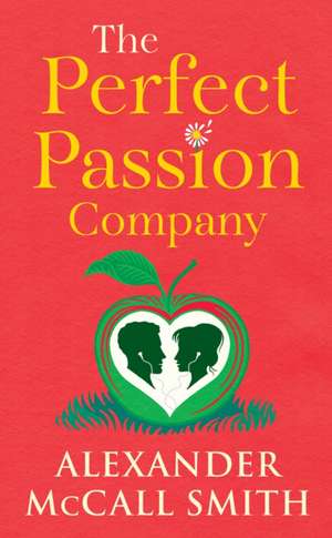 The Perfect Passion Company de Alexander McCall Smith