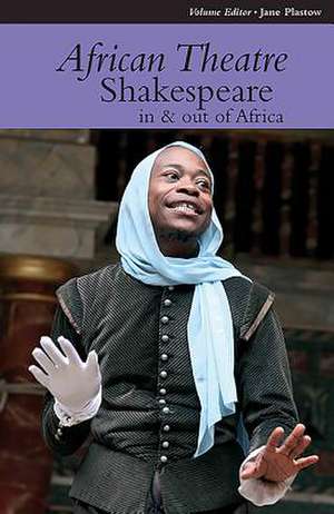 African Theatre 12: Shakespeare in and out of Africa de Martin Banham