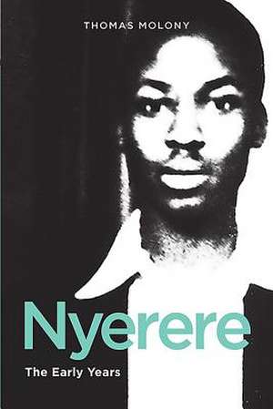 Nyerere – The Early Years de Thomas Molony