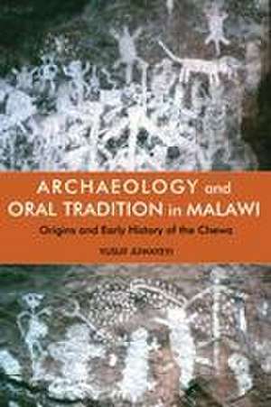 Archaeology and Oral Tradition in Malawi – Origins and Early History of the Chewa de Yusuf M. Juwayeyi