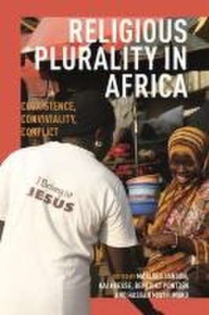 Religious Plurality in Africa – Coexistence, Conviviality, Conflict de Marloes Janson