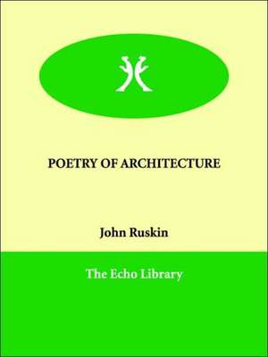 Poetry of Architecture de John Ruskin