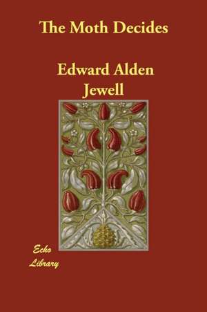The Moth Decides de Edward Alden Jewell