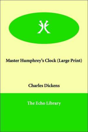 Master Humphrey's Clock de Charles Dickens