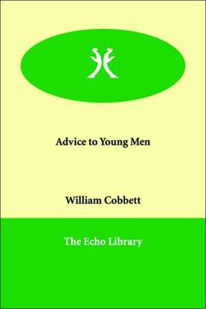 Advice to Young Men de William Cobbett