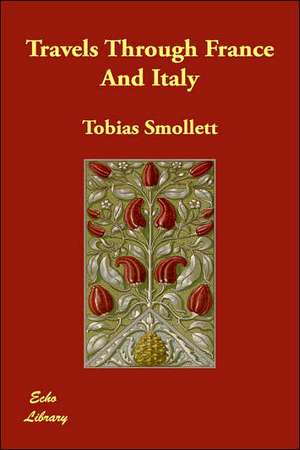 Travels Through France and Italy de Tobias George Smollett