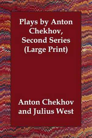 Plays by Anton Chekhov, Second Series de Anton Pavlovich Chekhov