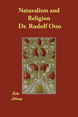 Naturalism and Religion de Rudolf Otto