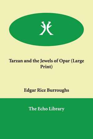 Tarzan and the Jewels of Opar de Edgar Rice Burroughs