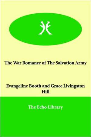 The War Romance of The Salvation Army de Evangeline Booth