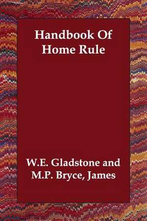 Handbook Of Home Rule de W. E. Gladstone