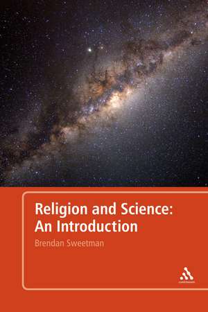 Religion and Science: An Introduction de Dr Brendan Sweetman