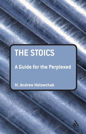 The Stoics de M. Andrew Holowchak