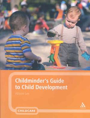 Childminder's Guide to Child Development de Allison Lee