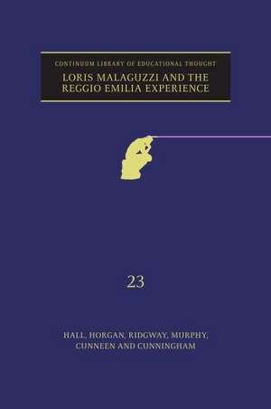 Loris Malaguzzi and the Reggio Emilia Experience de Professor Kathy Hall