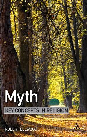 Myth: Key Concepts in Religion de Distinguished Professor Emeritus Robert Ellwood