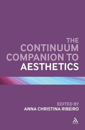 The Continuum Companion to Aesthetics de Dr Anna Christina Ribeiro