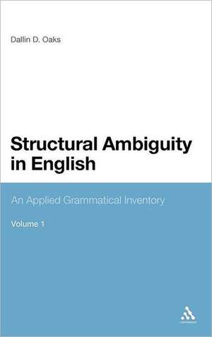 Structural Ambiguity in English: An Applied Grammatical Inventory de Dallin D. Oaks