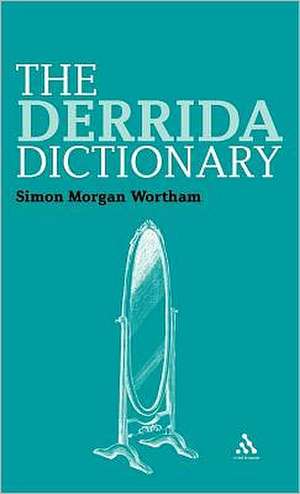 The Derrida Dictionary de Professor Simon Wortham